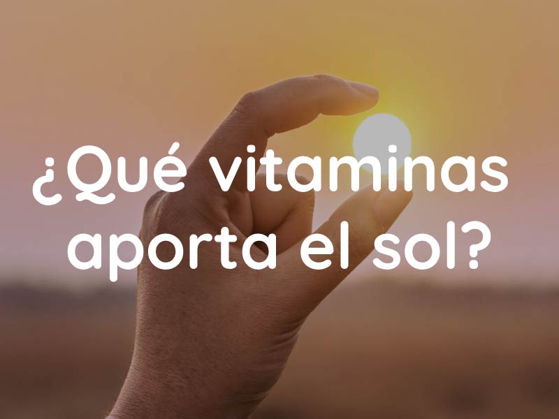 ¿Qué vitaminas da el sol?